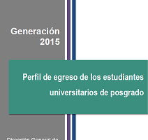 Perfil de egreso de los estudiantes universitarios de posgrado – Generación 2015