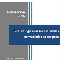 Perfil de ingreso de los estudiantes universitarios de posgrado – Generación 2015
