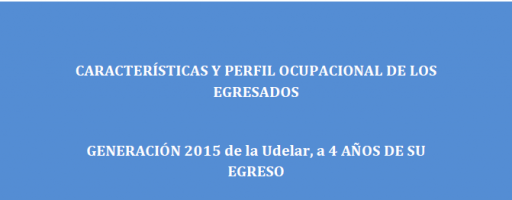 INFORME Seguimiento de egresados – Línea 1 – Cluster A (Generación 2015)